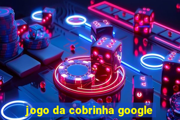 jogo da cobrinha google